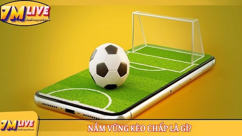 Nắm vững kèo chấp là gì
