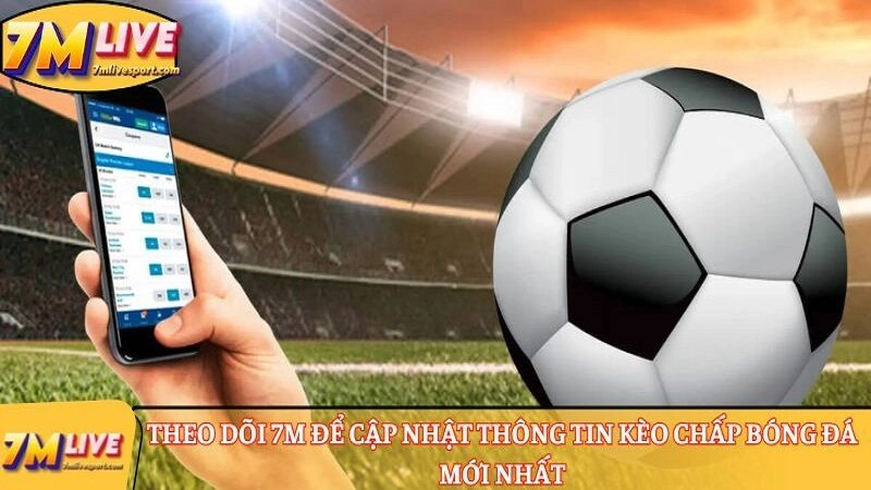 Theo dõi 7M để cập nhật thông tin kèo 